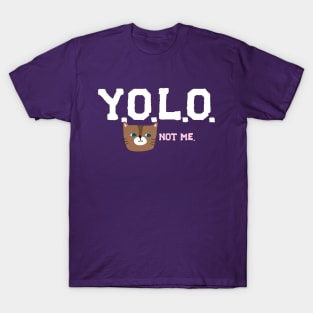 Y.O.L.O. (UNLESS YOU'RE A CAT) T-Shirt